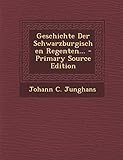 Geschichte Der Schwarzburgischen Regenten... - Primary Source Edition