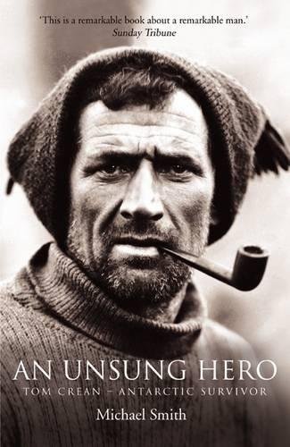 An Unsung Hero: Tom Crean - Antarctic Survivor