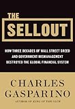 Image de The Sellout: How Three Decades of Wall Street Greed and Government Mismanagement Destroyed the Global Financial System