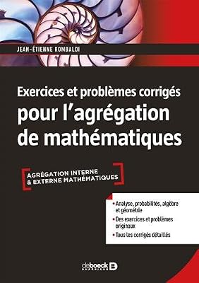 DE BOECK SUP Exercices et problèmes corrigés pour l'agrégation de mathématiques