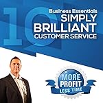 Simply Brilliant Customer Service: The Business Essentials Series