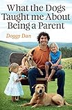 Image de What the Dogs Taught Me About Being a Parent