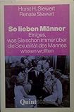 So lieben Männer. Einiges, was Sie schon immer über die Sexualität des Mannes wissen wollten by 