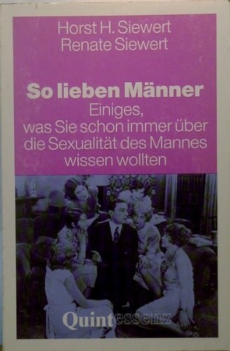 So lieben Männer. Einiges, was Sie schon immer über die Sexualität des Mannes wissen wollten