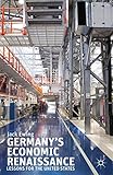 Germany's Economic Renaissance: Lessons for the United States (English Edition) by 