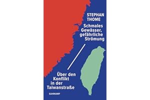 Schmales Gewässer, gefährliche Strömung: Über den Konflikt in der Taiwanstraße | Ein kompakter Überblick von dem Taiwan-Experten zu den Spannungen zwischen den Supermächten USA und China