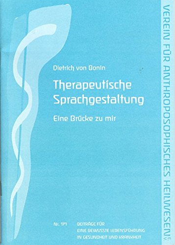 Therapeutische Sprachgestaltung: Eine Brücke zu mir (Beiträge für eine bewusste Lebensführung in Gesundheit und Krankheit)