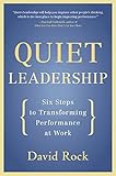 Quiet Leadership: Six Steps to Transforming Performance at Work by 