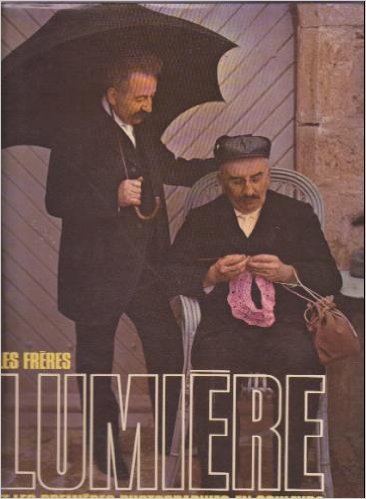 couverture de : Les Fr&egrave;res Lumi&egrave;re et les premi&egrave;res photographie en couleurs
