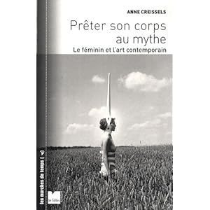 Prêter son corps au mythe : Le féminin et l'art contemporain