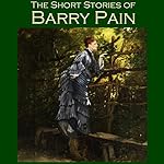 The Short Stories of Barry Pain