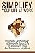 Simplify your Life at Work: Ultimate Techniques to Simplify your Life to Improve your Performance at Work (simplify, simple, simplicity, life, worklife, workplace, performance, work) (English Edition) by Evelyn Crespo
