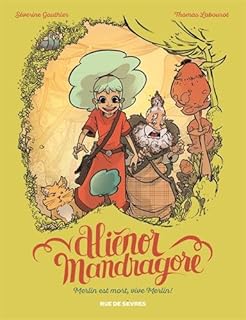 jaquette livre Alienor Mandragor, Tome 1 : Merlin est mort vive Merlin