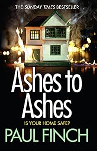 Ashes to Ashes: The Sunday Times bestseller returns with the most gripping book of 2017! (Detective Mark Heckenburg, Book 6)