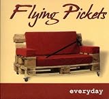 Everyday by Flying Pickets - Flying Pickets