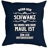 Sexy hot Kissen mit Füllung, hardcore sex-fun Spaßmotiv Ü18 - WENN DEIN SCHWANZ .. - Must-have - Geile-Sprüche, NavyBlau