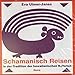 Schamanisch Reisen: In der Tradition der hawaiianischen Kahunas by 