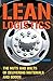 Lean Logistics: The Nuts and Bolts of Delivering Materials and Goods by