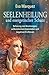 SEELENHEILUNG und energetischer Schutz by Eva Marquez