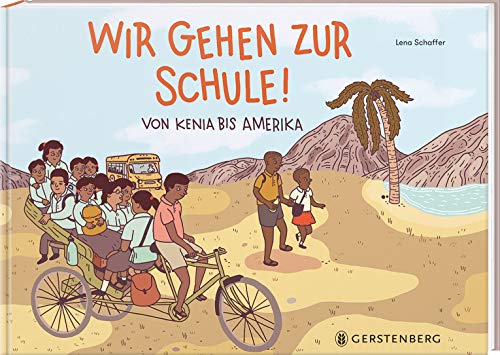 Wir gehen zur Schule!: Von Kenia bis Amerika