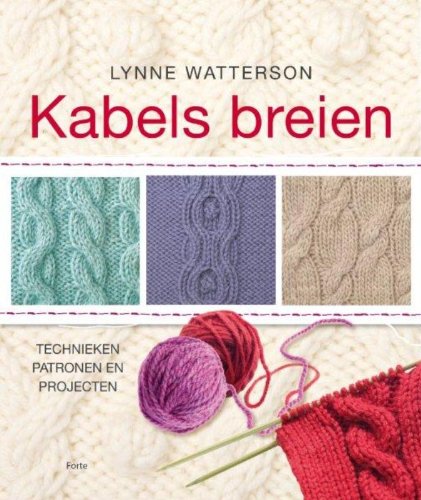 Preisvergleich Produktbild Kabels breien: technieken patronen en projecten