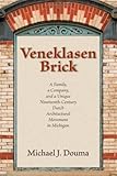 Image de Veneklasen Brick: A Family, a Company, and a Unique Nineteenth-Century Dutch Architectural Movement in Michigan