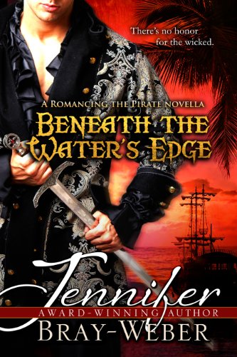 Beneath The Water's Edge: A Romancing the Pirate Novella (English Edition) livre