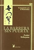 La barrera sin puerta : comentarios zen al Mumonkan bei Amazon kaufen