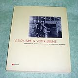 Visionäre und Vertriebene österreichische Spuren in der modernen amerikanischen Architektur by 
