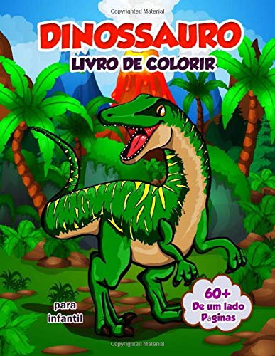 Livro De Colorir Infantil Dinossauro: Dinossauros Livros Para Colorir Jardim De Infância, Meninos E Meninas Idades 3, 6, 7, 10, 11, 12 Anos, Atividade ... Mais De 60 Páginas De Alta Qualidade E Design