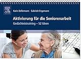 Aktivierung für die Seniorenarbeit: Gedächtnistraining - 52 Ideen by Karin Dellermann, Gabriele Engemann