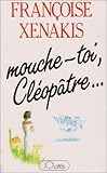 Mouche-toi Cléopâtre