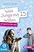 Was Jungs mit 15 wollen und warum ich das weiß by Heike Abidi
