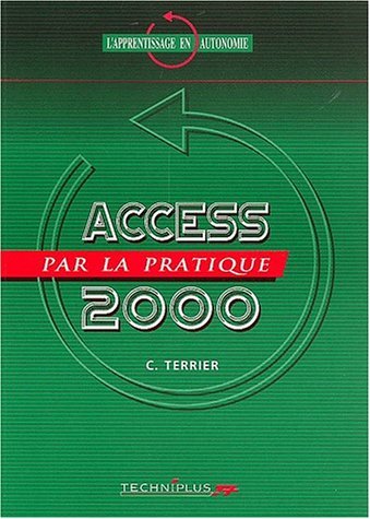 Access 2000 par la pratique by Terrier (2000-11-01) francais Access 2000 par la pratique by Terrier (2000-11-01) francais