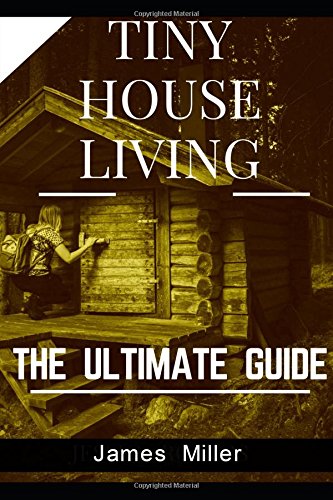 Preisvergleich Produktbild TINY HOUSE LIVING: The Ultimate Guide