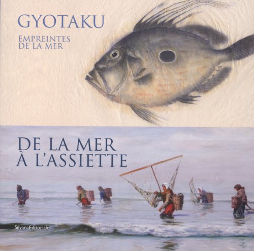 Download Gyotaku, empreintes de la mer : De la mer à l'assiette Download Gyotaku, empreintes de la mer : De la mer à l'assiette