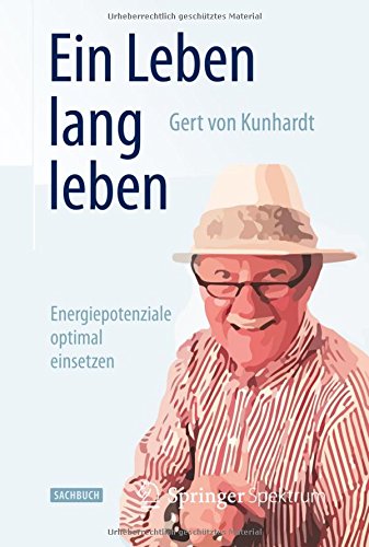 Download Ein Leben lang leben: Energiepotenziale optimal einsetzen Download Ein Leben lang leben: Energiepotenziale optimal einsetzen