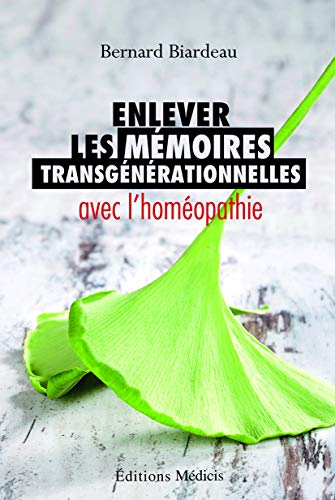 Enlever les mémoires transgénérationnelles avec l'homéopathie Enlever les mémoires transgénérationnelles avec l'homéopathie