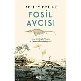 Fosil Avcısı: Mary Anning&rsquo;in Yaşamı ve Paleontolojinin Doğuşu