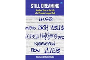 Still Dreaming: Another Year in the Life of a Premier League Club