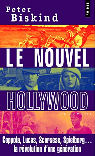 Le Nouvel Hollywood. Coppola, Lucas, Scorsese, Spielberg... la révolution d'une génération Le Nouvel Hollywood. Coppola, Lucas, Scorsese, Spielberg... la révolution d'une génération