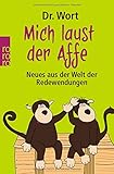 Image de Mich laust der Affe: Neues aus der Welt der Redewendungen