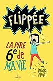 Flippée, Tome 01: La pire 6e de ma vie