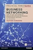 The Financial Times Guide to Business Networking: How to use the power of online and offline networking for business success (The Ft Guides) by Heather Townsend