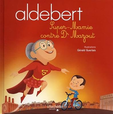 Aldebert raconte - Super-Mamie contre Dr Mazout / Livre CD