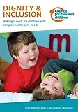 Image de Dignity and Inclusion: Making it Work for Children with Complex Health Care Needs