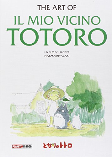 The art of «Il mio vicino Totoro». Ediz. illustrata The art of «Il mio vicino Totoro». Ediz. illustrata