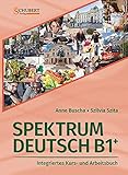Spektrum Deutsch B1+: Integriertes Kurs- und Arbeitsbuch für Deutsch als Fremdsprache by