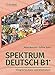Spektrum Deutsch B1+: Integriertes Kurs- und Arbeitsbuch für Deutsch als Fremdsprache by