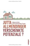 Verschenkte Potenziale?: Lebensverläufe nicht erwerbstätiger Frauen by 